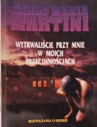 WYTRWALIŚCIE PRZY MNIE W MOCH PRZECIWNOŚCIACH C.M.MARTINI