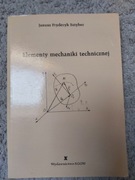 Elementy mechaniki technicznej. Janusz Sztyber