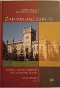 Zapomniane zabytki. Śląsk opolski, tom 2