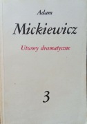 Utwory dramatyczne - Adam Mickiewicz