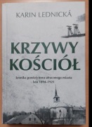 Karin Lednicka - Krzywy kościół. Kronika powieściowa utraconego miasta