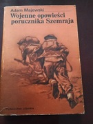 Wojenne opowieści porucznika Szemraja  Adam Majewski