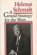 Helmut Schmidt. A Grand Strategy for the West: The