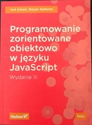 Programowanie zorientowane obiektowo w języku JavaScript. Wydanie III