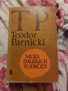 Teodor Parnicki Muza dalekich podróży