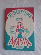Nie perfekcyjna mama - Anna Dydzik