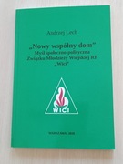 A. Lech Nowy wspólny dom ZMW RP Wici Wyd. MHPRL Warszawa 2018