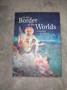 on the border of the Worlds