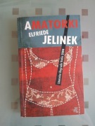 Amatorki  ElfriedeJelinek 