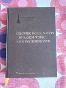 Człowiek wobec natury - Humanizm wobec nauk przyrodniczych