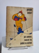 Jak samemu nauczyć się jeździć na nartach - Georges Joubert