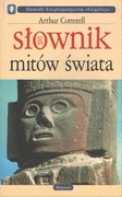 Arthur Cotterell - Słownik mitów świata