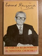 Od Narcyza Kulikowskiego do Winstona Churchilla Edward Raczyński