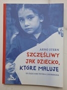 Szczęśliwy jak dziecko, które maluje. Arno Stern