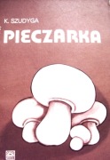Pieczarka K.Szudyga Stan Bdb Jak uprawiać pieczarki wiedza Polecam