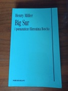 Big Sur i pomarańcze Hieronima Boscha Henry Miller