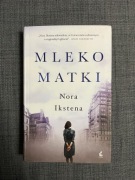 Mleko matki, Nora Ikstena