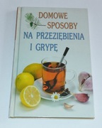DOMOWE SPOSOBY NA PRZEZIĘBIENIA I GRYPĘ-2001