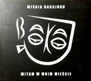 Wiśnia Bakajoko - Witam W Moim Mieście (CD, 2019)