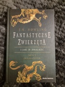 Fantastyczne Zwierzęta i jak je znaleźć J.K Rowling