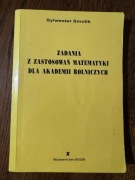 Zadania z zastosowań matematyki dla akademii rolniczych Smolik