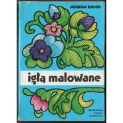 Igłą malowane - Turska Jadwiga