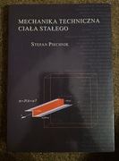 Mechanika techniczna ciała stałego Stefan Piechnik 