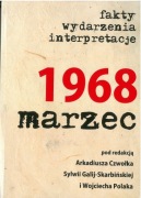 1968 marzec fakty wydarzenia interpretacje