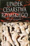 Upadek cesarstwa rzymskiego Heather Peter