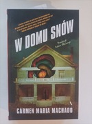 W domu snów Carmen Maria Machado