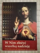 W Nim złożyć wszelką nadzieję * Dzieje nabożeństwa do Najśw. Serca Jezusa