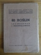 60 ROŚLIN LECZNICZYCH I PRZEMYSŁOWYCH, Ministerstwo Leśnictwa1949 białykruk