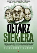 *UNIKAT*Książka-Ołtarz i siekiera.Polityka-Politologia.Wybory.Sejm.Religia