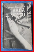 JOANNA GORCZYCKA - BABA Z WOZU