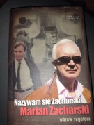 Nazywam się Zacharski, Marian Zacharski. Wbrew regułom Marian Zacharski
