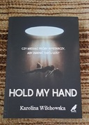 Hold My Hand Karolina Wilchowska