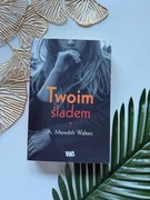 Twoim śladem A. Meredith Walters
