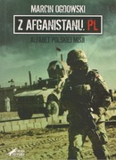 Marcin Ogdowski - Z Afganistanu.pl  Alfabet polskiej misji 
