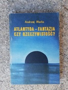 książka "Atlantyda fantazja czy rzeczywistość? " Andrzej Marks