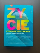 Życie. Strategie przetrwania [Katarzyna Kazimierowska]