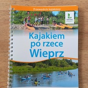Kajakiem po Wieprzu przewodnik 