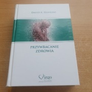 Przywracanie zdrowia David R. Hawkins