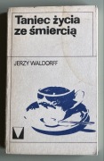 Taniec życia ze śmiercią - Jerzy Waldorff