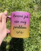 Kubek 330 ml brokat ombre BRZMI JAK NIE MÓJ PROBLEM