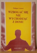 Wzbogać się nie wychodząc z domu Philippe Cazman