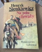 Henryk Sienkiewicz Na polu chwały