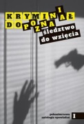 Kryminał do Poznania. Śledztwo do wzięcia. Antologia opowiadań