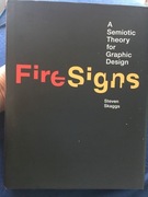 A semiotic Theory for Graphic Design - Fire Signs, Steven Skaggs