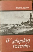 W gdańskiej twierdzy - Brunon Zwarra