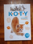 Koty. Rasy, zachowanie, pielęgnacja 